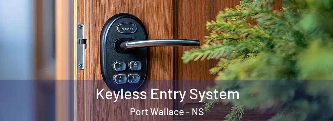 Keyless Entry System Port Wallace - NS