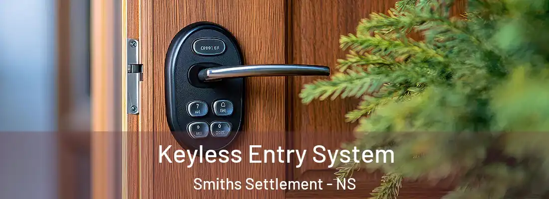 Keyless Entry System Smiths Settlement - NS