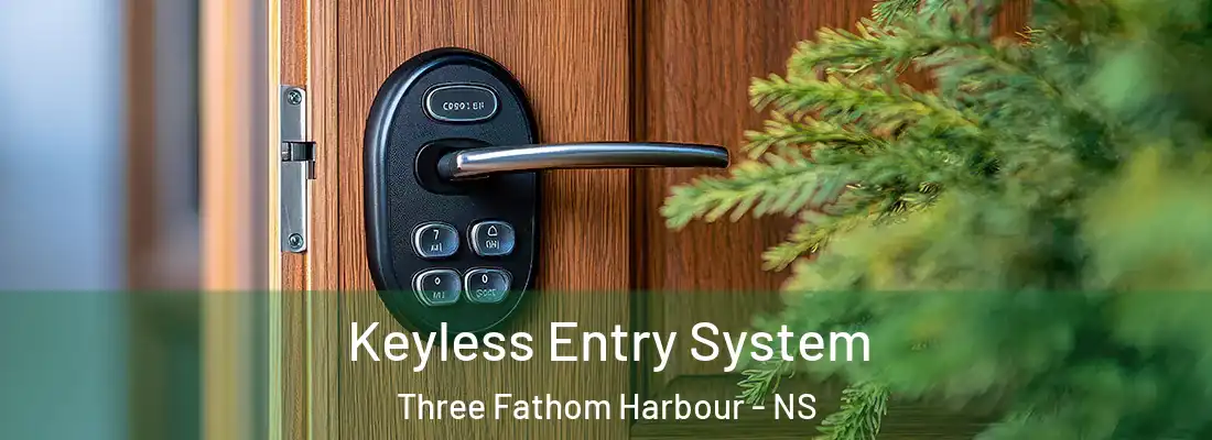 Keyless Entry System Three Fathom Harbour - NS