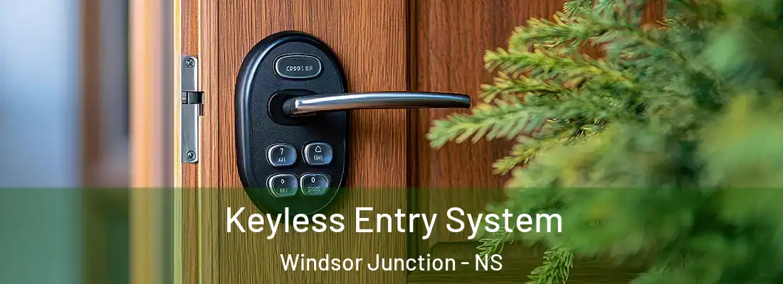 Keyless Entry System Windsor Junction - NS