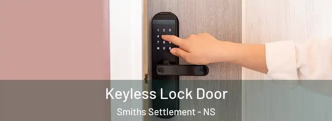 Keyless Lock Door Smiths Settlement - NS