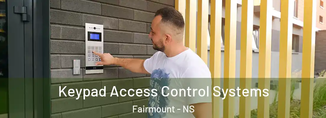 Keypad Access Control Systems Fairmount - NS