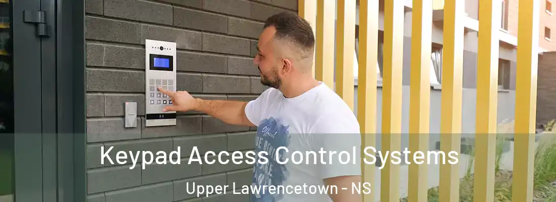 Keypad Access Control Systems Upper Lawrencetown - NS