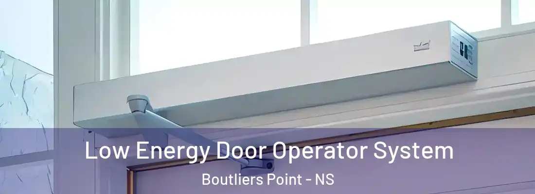 Low Energy Door Operator System Boutliers Point - NS