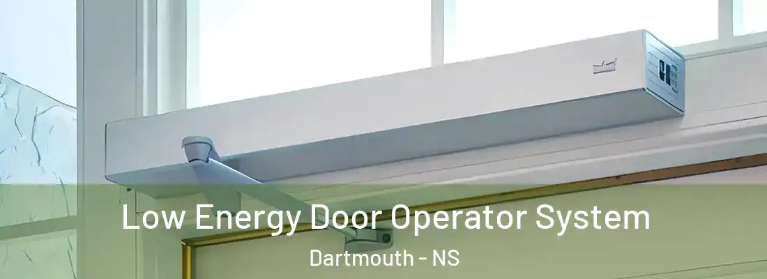  Low Energy Door Operator System Dartmouth - NS
