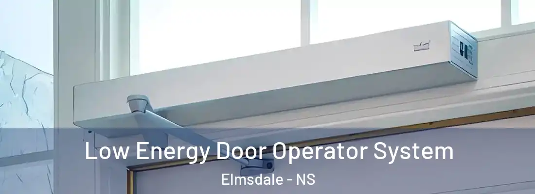  Low Energy Door Operator System Elmsdale - NS
