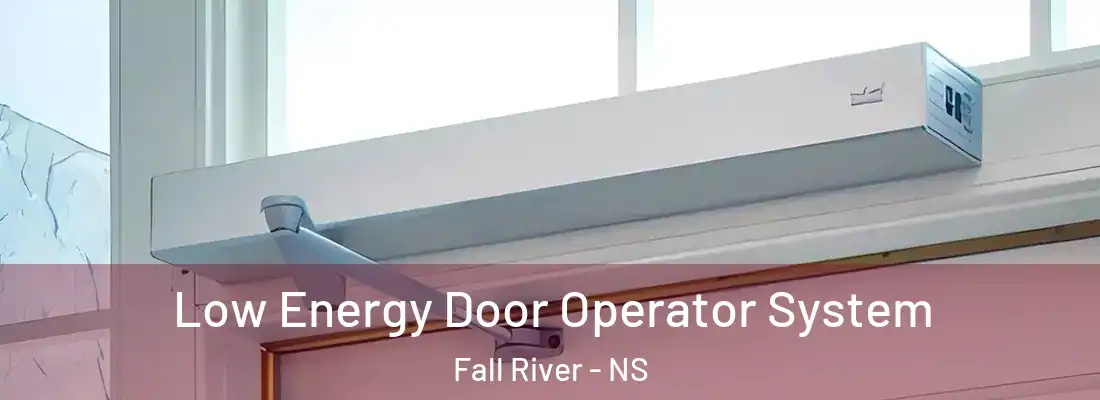 Low Energy Door Operator System Fall River - NS