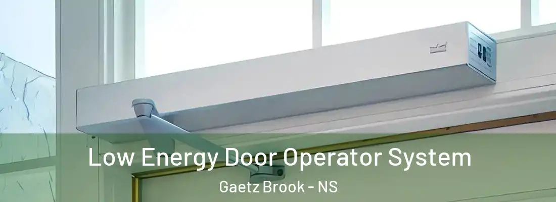  Low Energy Door Operator System Gaetz Brook - NS