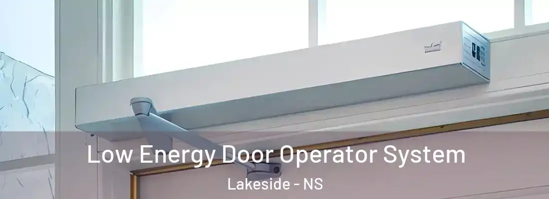  Low Energy Door Operator System Lakeside - NS