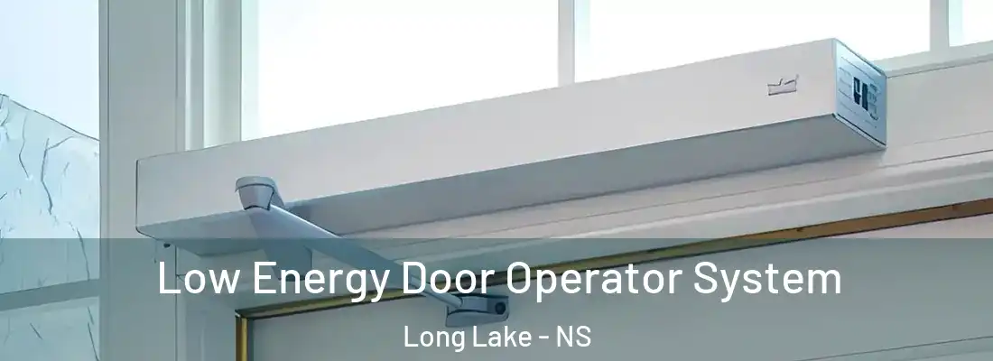  Low Energy Door Operator System Long Lake - NS