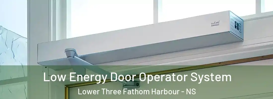 Low Energy Door Operator System Lower Three Fathom Harbour - NS