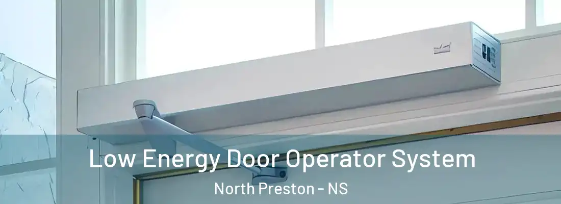 Low Energy Door Operator System North Preston - NS