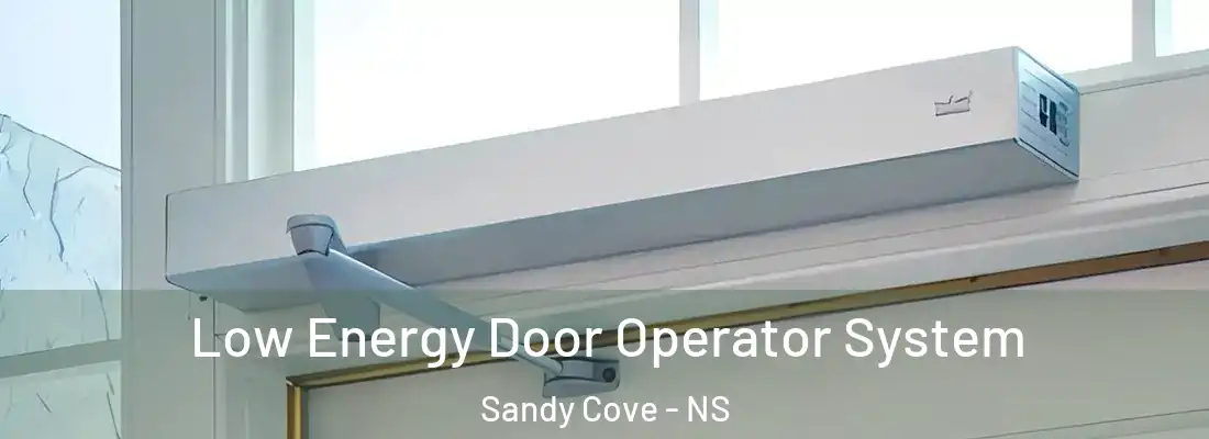 Low Energy Door Operator System Sandy Cove - NS