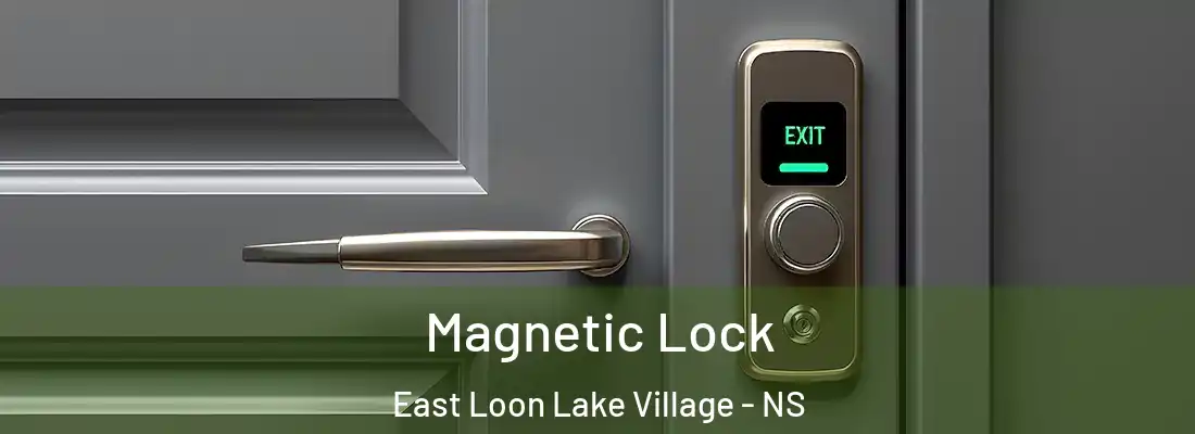 Magnetic Lock East Loon Lake Village - NS
