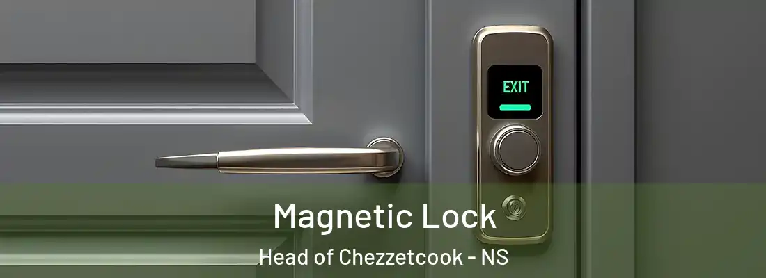  Magnetic Lock Head of Chezzetcook - NS