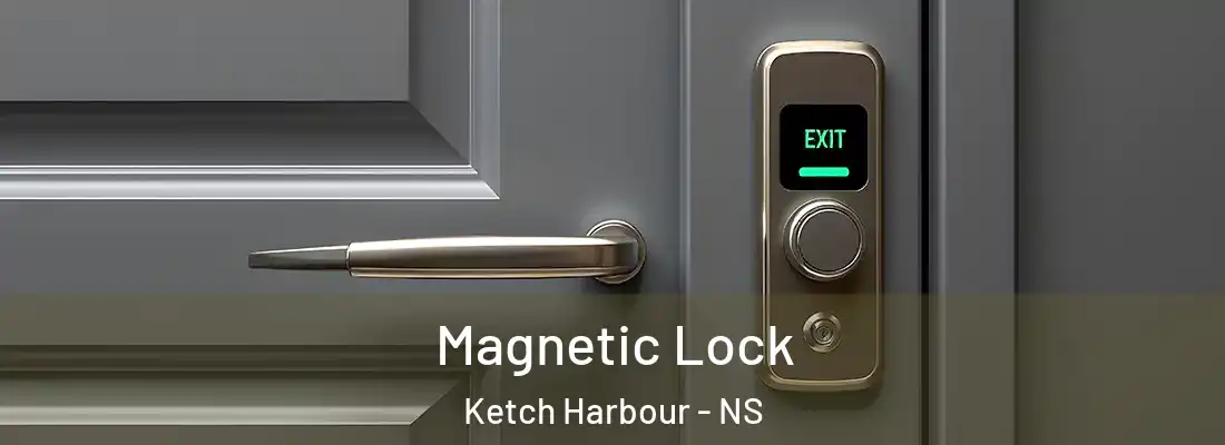 Magnetic Lock Ketch Harbour - NS