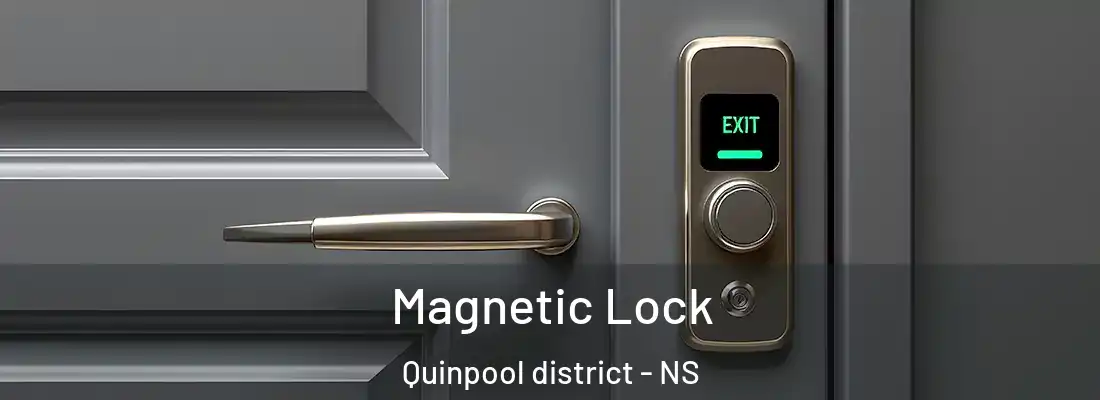 Magnetic Lock Quinpool district - NS