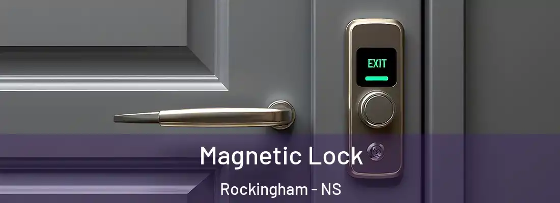  Magnetic Lock Rockingham - NS
