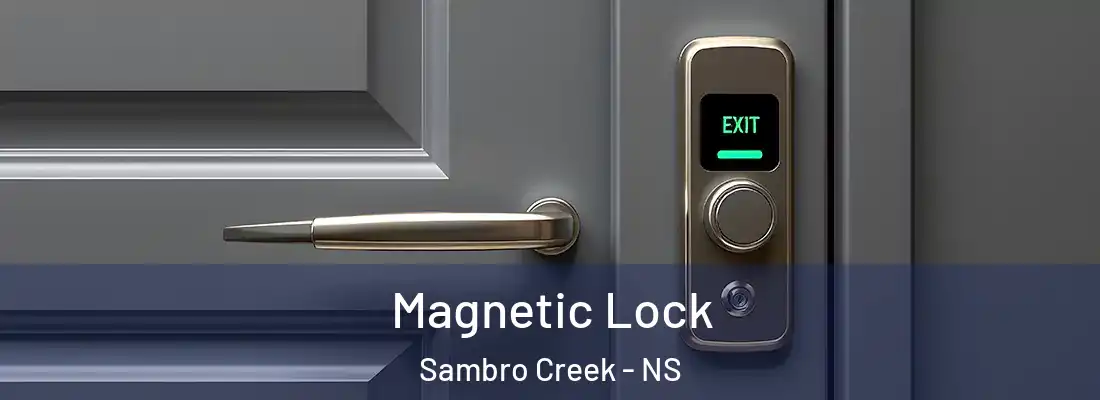 Magnetic Lock Sambro Creek - NS