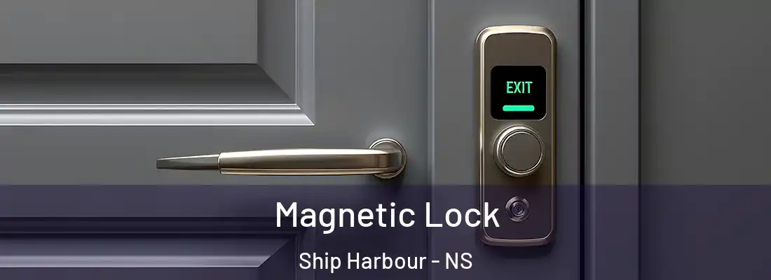 Magnetic Lock Ship Harbour - NS