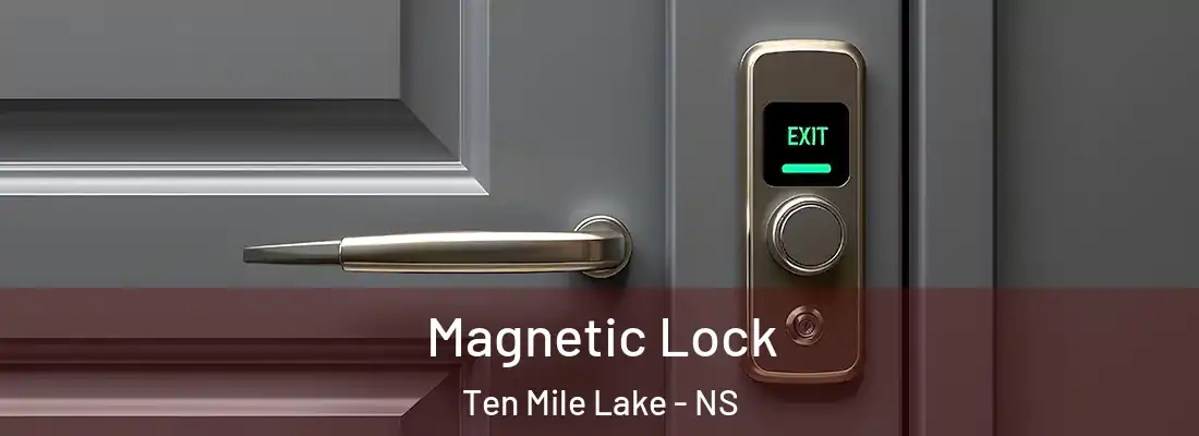  Magnetic Lock Ten Mile Lake - NS