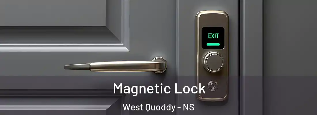  Magnetic Lock West Quoddy - NS