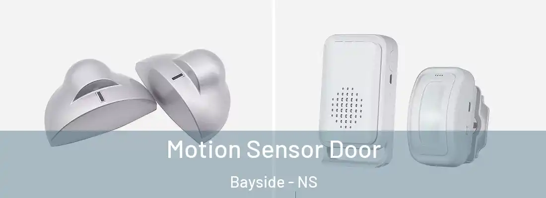 Motion Sensor Door Bayside - NS