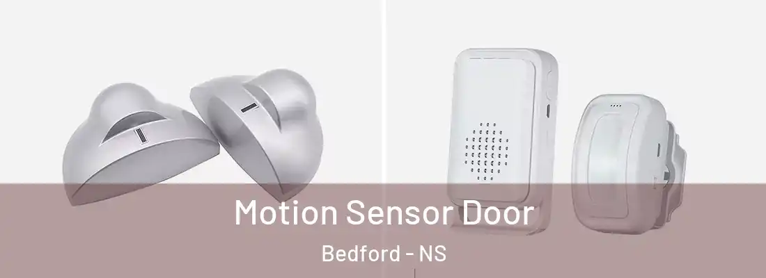 Motion Sensor Door Bedford - NS