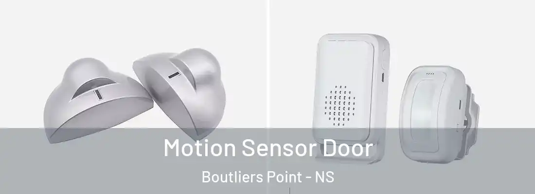  Motion Sensor Door Boutliers Point - NS