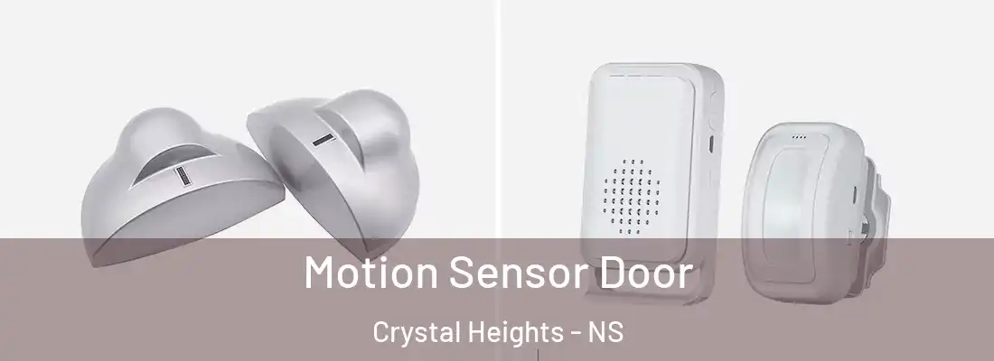 Motion Sensor Door Crystal Heights - NS
