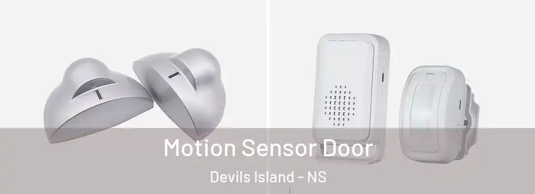Motion Sensor Door Devils Island - NS