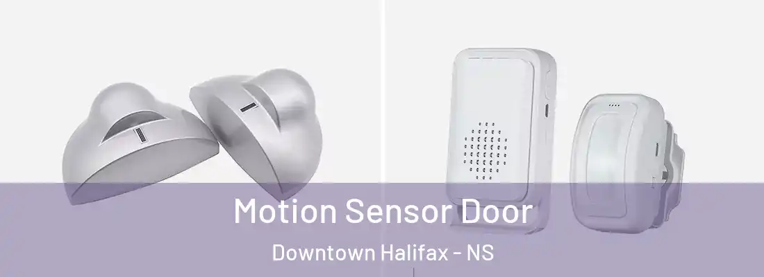  Motion Sensor Door Downtown Halifax - NS