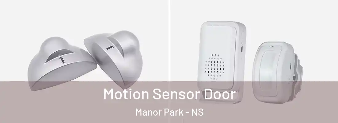 Motion Sensor Door Manor Park - NS