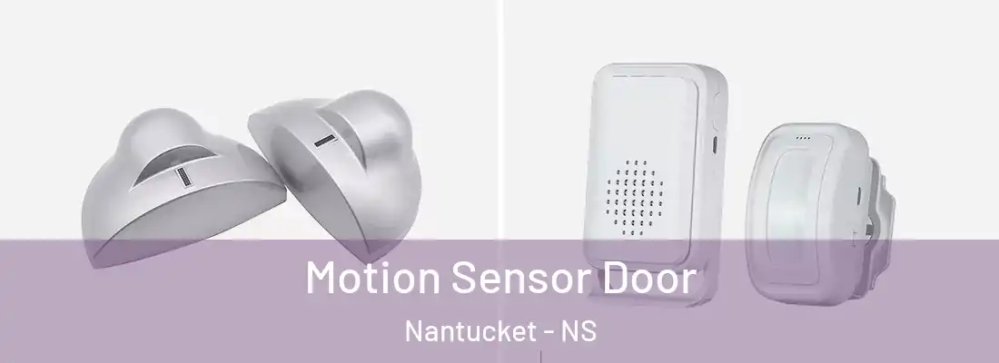 Motion Sensor Door Nantucket - NS