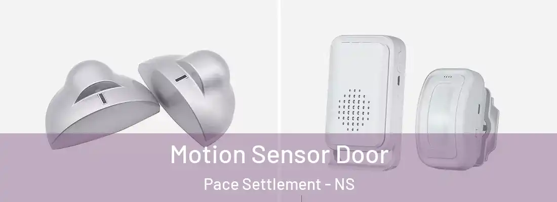 Motion Sensor Door Pace Settlement - NS
