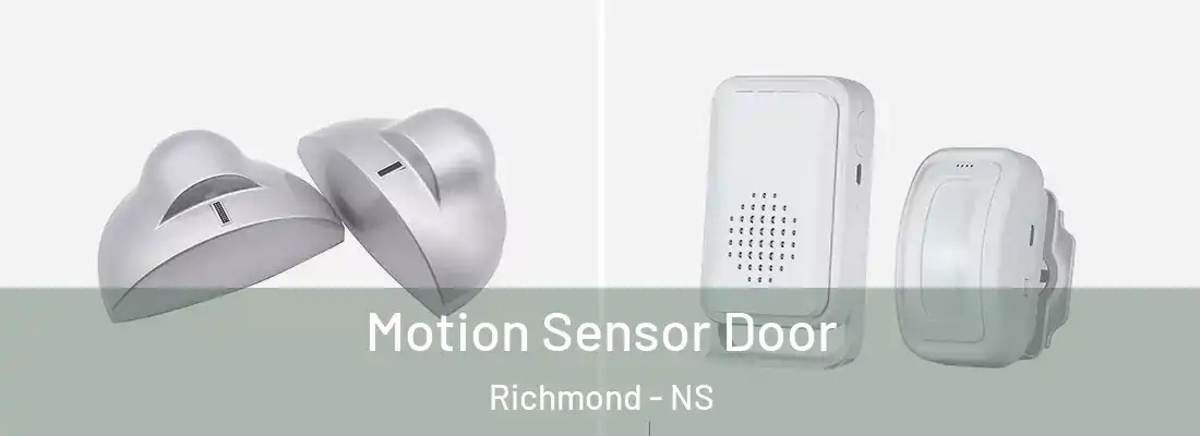  Motion Sensor Door Richmond - NS