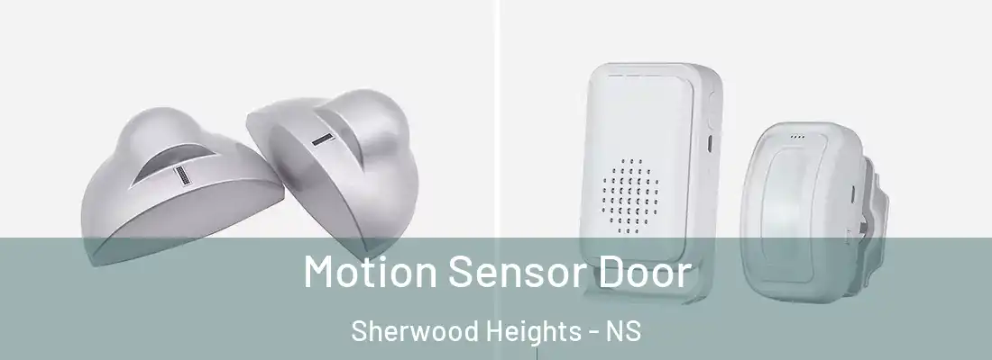 Motion Sensor Door Sherwood Heights - NS