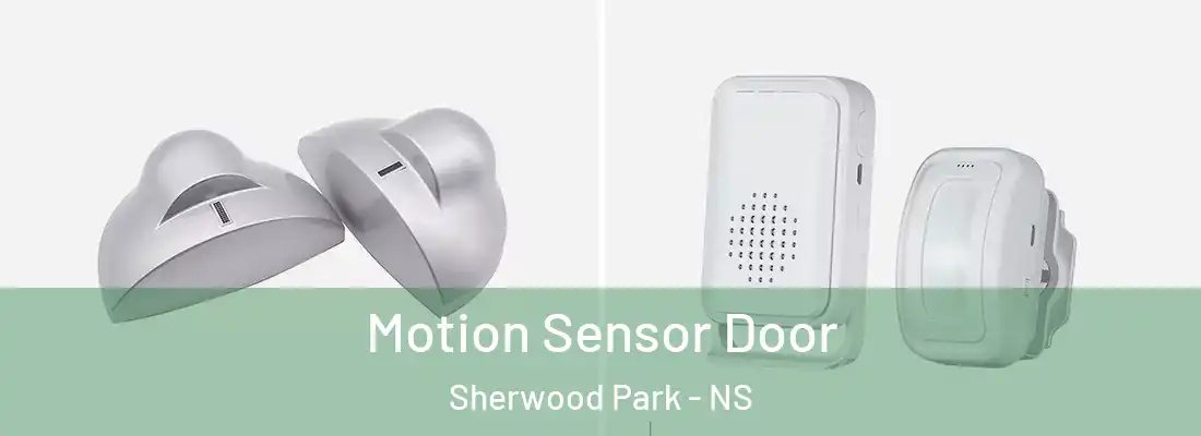 Motion Sensor Door Sherwood Park - NS
