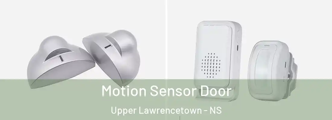 Motion Sensor Door Upper Lawrencetown - NS
