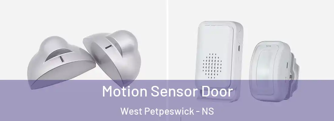  Motion Sensor Door West Petpeswick - NS