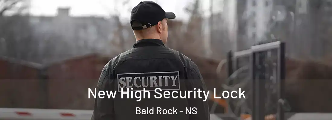 New High Security Lock Bald Rock - NS