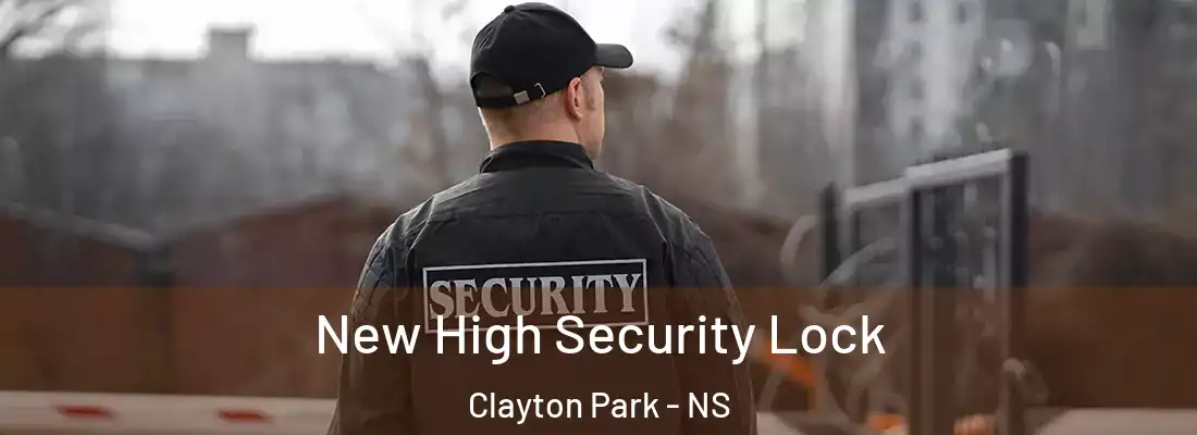 New High Security Lock Clayton Park - NS