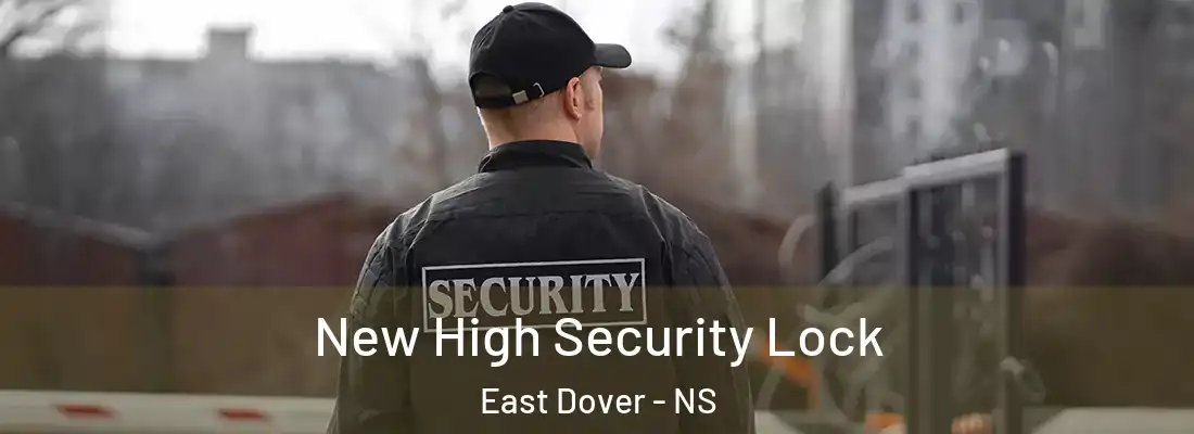 New High Security Lock East Dover - NS