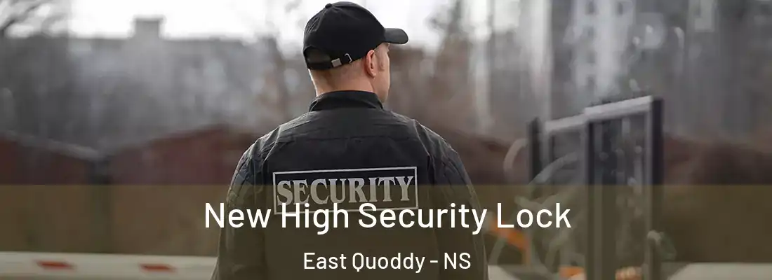 New High Security Lock East Quoddy - NS