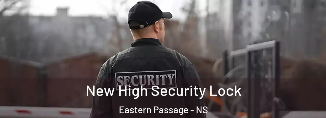 New High Security Lock Eastern Passage - NS