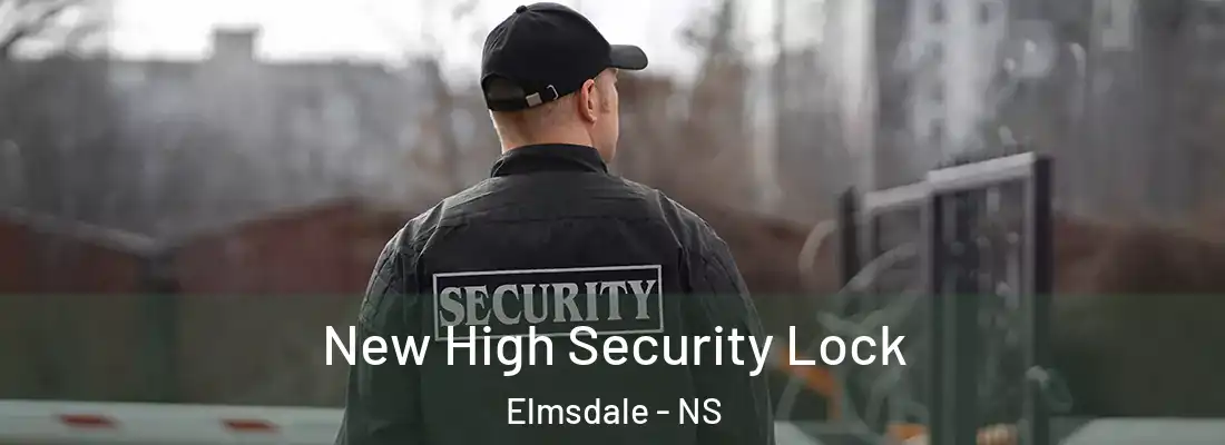 New High Security Lock Elmsdale - NS