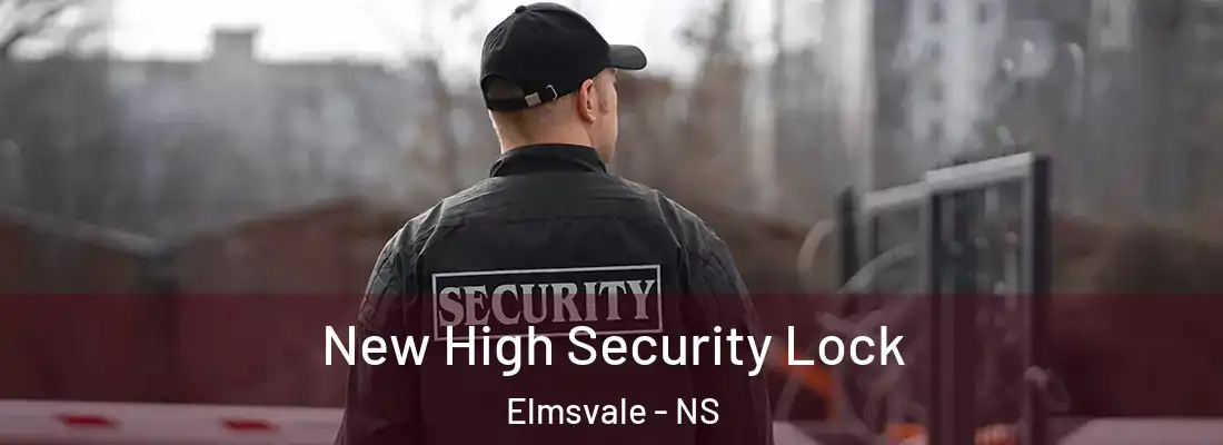 New High Security Lock Elmsvale - NS