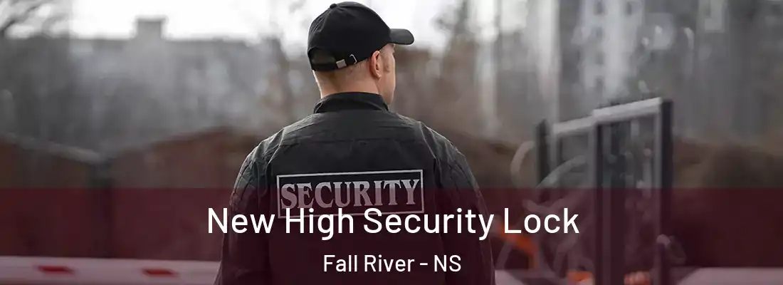 New High Security Lock Fall River - NS