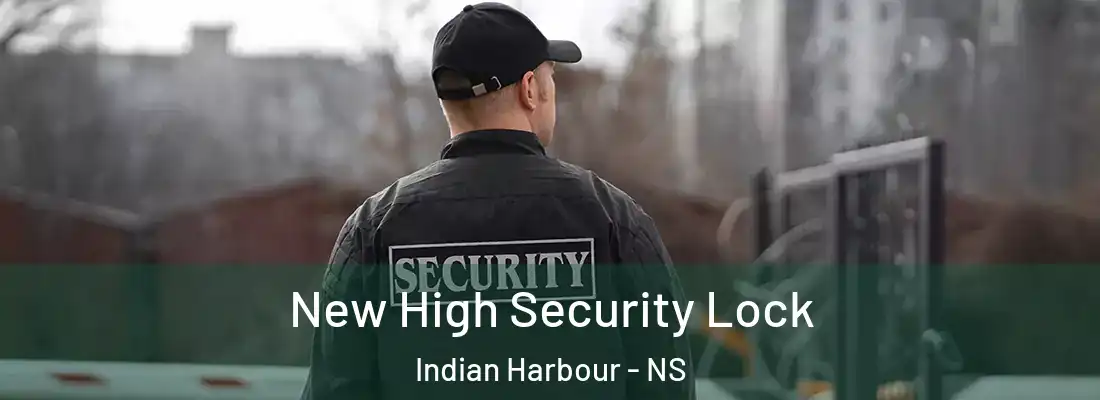  New High Security Lock Indian Harbour - NS
