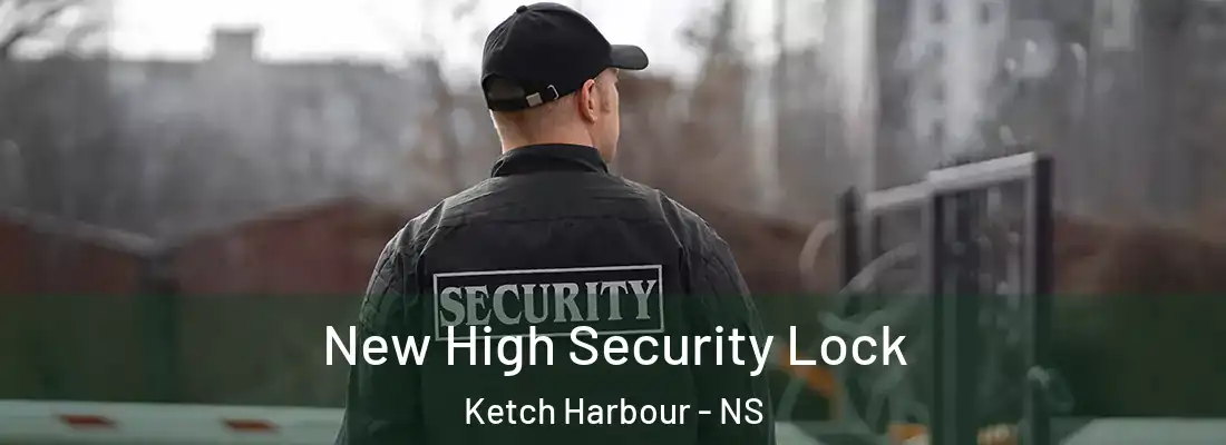  New High Security Lock Ketch Harbour - NS
